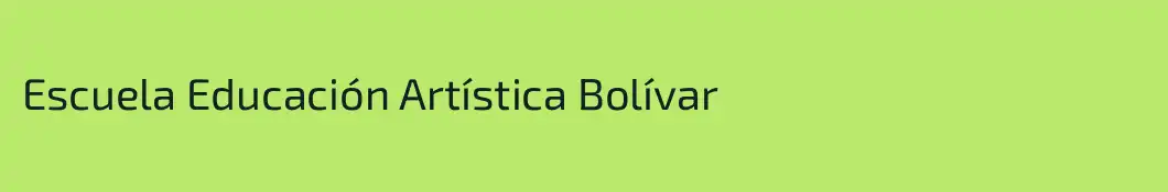 Escuela Educación Artística Bolívar